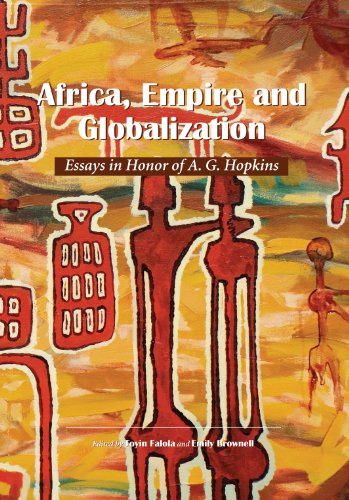 Africa, Empire and Globalization: Essays in Honor of A. G. Hopkins (African World Series)
