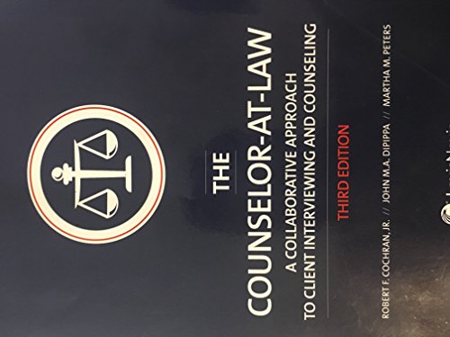 The Counselor-at-Law: A Collaborative Approach to Client Interviewing and Counseling
