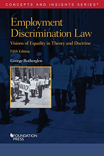 Employment Discrimination Law, Visions of Equality in Theory and Doctrine (Concepts and Insights)