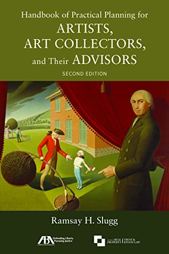 Handbook of Practical Planning for Artists, Art Collectors, and Their Advisors - 2nd Edition - Ramsay H Slugg