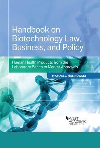 Handbook on Biotechnology Law, Business, and Policy: Human Health Products (Coursebook)