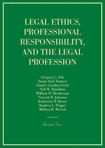 Legal Ethics, Professional Responsibility, and the Legal Profession (Hornbooks) cover