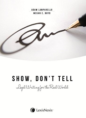Show, Don't Tell: Legal Writing for the Real World