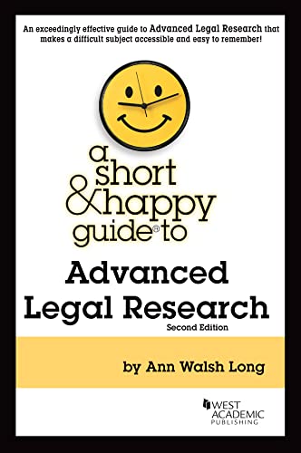 A Short & Happy Guide to Advanced Legal Research (Short & Happy Guides) cover