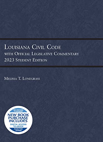 Louisiana Civil Code with Official Legislative Commentary: 2023 Student Edition (Selected Statutes)