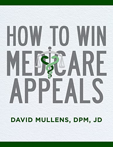 How To Win Medicare Appeals - David Daniel Mullens