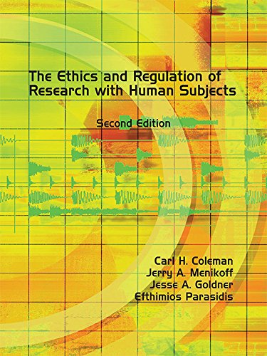 The Ethics and Regulation of Research with Human Subjects - 2nd Edition - Carl Coleman