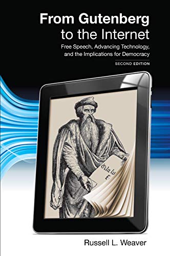 From Gutenberg to the Internet: Free Speech, Advancing Technology, and the Implications for Democracy