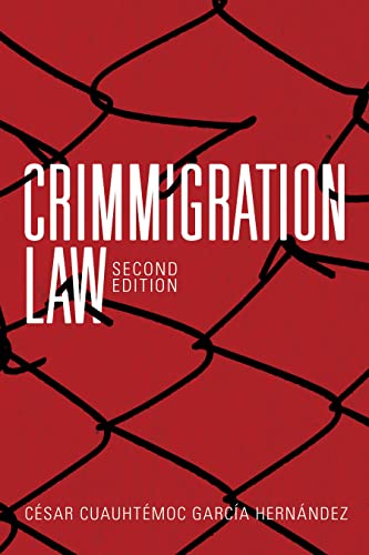 Crimmigration Law - 2nd Edition - Cesar Cuauhtemoc Garcia Hernandez