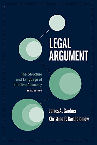 Legal Argument: The Structure and Language of Effective Advocacy