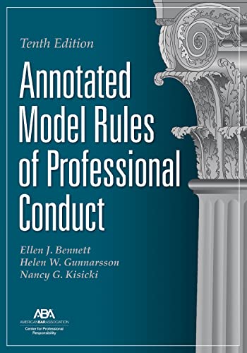 Annotated Model Rules of Professional Conduct - 10th Edition - Ellen J Bennett