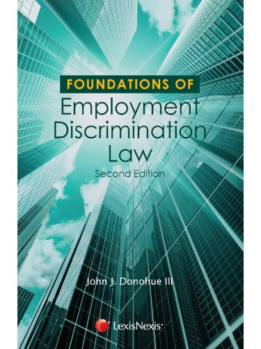 Foundations of Employment Discrimination Law (Foundations of Law Series)