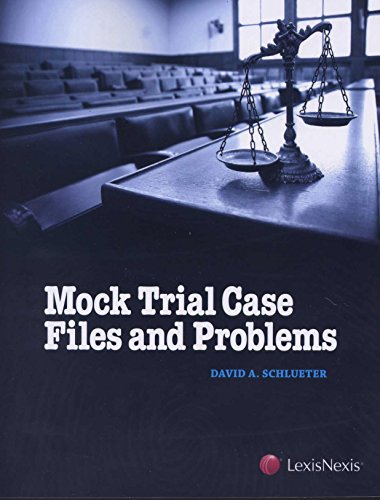 Mock Trial Case Files and Problems - David Schlueter