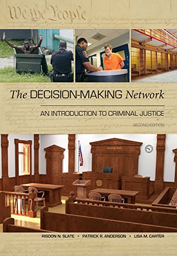 The Decision-Making Network: An Introduction to Criminal Justice