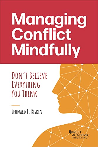 Managing Conflict Mindfully: Don’t Believe Everything You Think (Paperback)