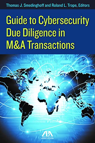 Guide to Cybersecurity Due Diligence in M&A Transactions - Thomas J Smedinghoff