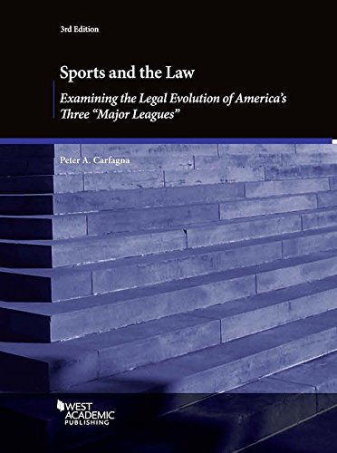 Sports and the Law, Examining the Legal Evolution of America's Three Major Leagues (Coursebook)