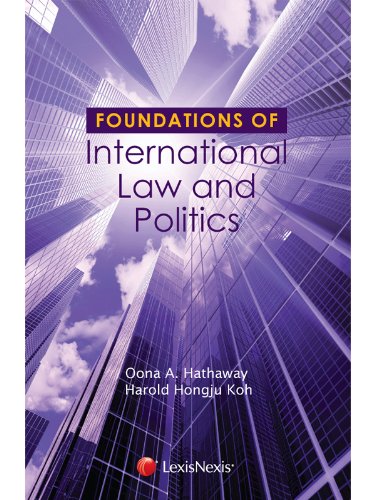 Foundations of International Law and Politics (Foundations of Law Series)