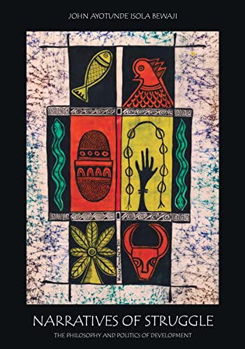 Narratives of Struggle: The Philosophy and Politics of Development (African World Series)