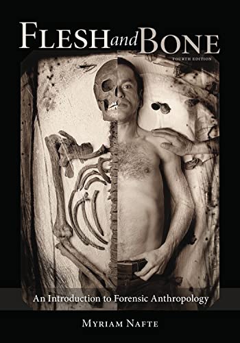 Flesh and Bone: An Introduction to Forensic Anthropology