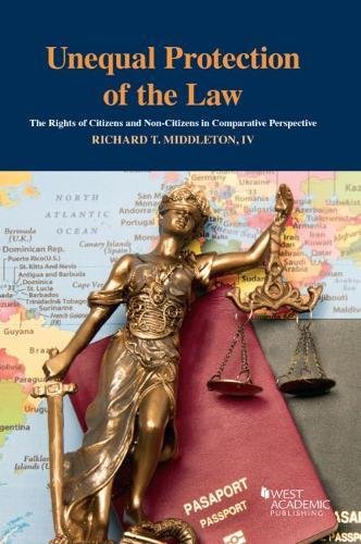 Unequal Protection of the Law: The Rights of Citizens and Non-Citizens in Comparative Perspective (Higher Education Coursebook) cover