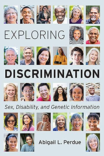 Exploring Discrimination: Sex, Disability, and Genetic Information