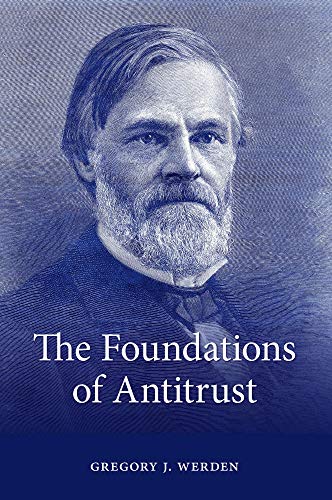 The Foundations of Antitrust: Events, Ideas, and Doctrines