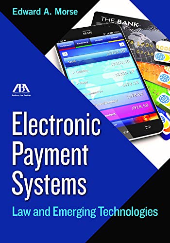 Electronic Payment Systems: Law and Emerging Technologies - Edward Allen Morse cover