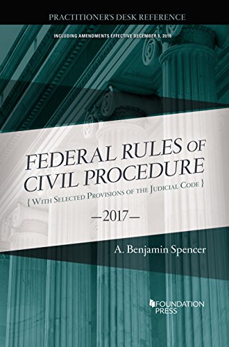 The Federal Rules of Civil Procedure, Practitioner's Desk Reference, 2017 (Selected Statutes) cover