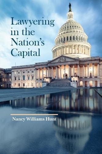 Lawyering in the Nation's Capital (American Casebook Series)