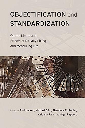 Objectification and Standardization: On the Limits and Effects of Ritually Fixing and Measuring Life (Ritual Studies Monograph Series)