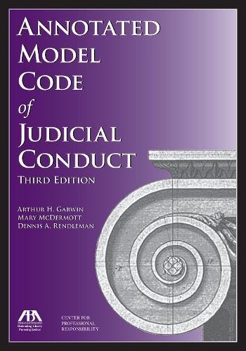 Annotated Model Code of Judicial Conduct - 3rd Edition - Mary T McDermott