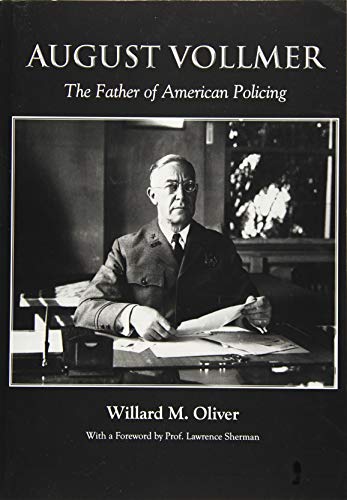 August Vollmer: The Father of American Policing