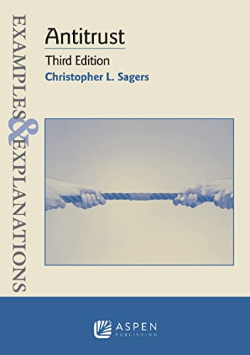 Antitrust Third Edition Examples & Explanations Series 3rd Sagers, Christopher L. cover