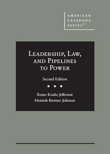 Leadership, Law, and Pipelines to Power (American Casebook Series)