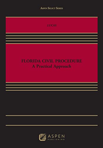 Florida Civil Procedure A Practical Approach Aspen Select  Matthew C. Lucas