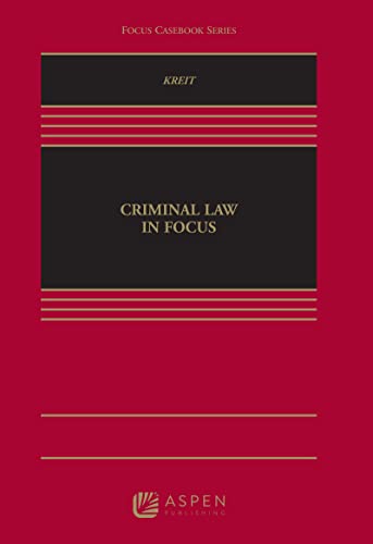 Criminal Law in Focus Focus Casebook  Kriet, Alex