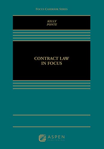 Contract Law in Focus Focus Casebook  Kelly, Michael B. cover