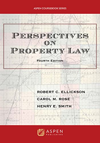 Perspectives on Property Law (Aspen Coursebook) 4th Ellickson, Robert C.