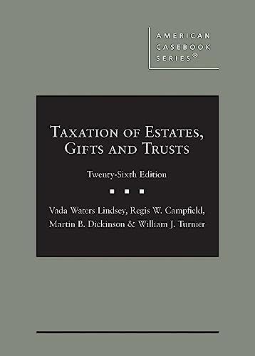 Taxation of Estates, Gifts and Trusts (American Casebook Series)