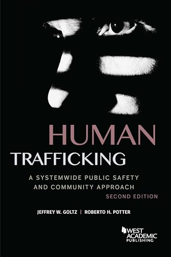 Human Trafficking: A Systemwide Public Safety and Community Approach (Higher Education Coursebook)