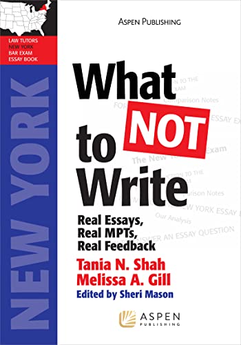 What Not To Write Real Essays Real Scores Real Feedback Massachusetts Bar Exam Essay Book Bar Review Series Illustrated Shah, Tania