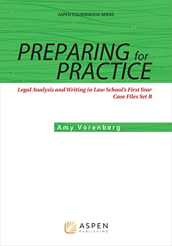 Preparing for Practice Legal Analysis and Writing in Law School's First Year Case Files Set C (Aspen Coursebook)  Vorenberg, Amy