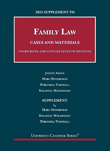 2023 Supplement to Family Law, Cases and Materials, Unabridged and Concise, 7th (University Casebook Series)
