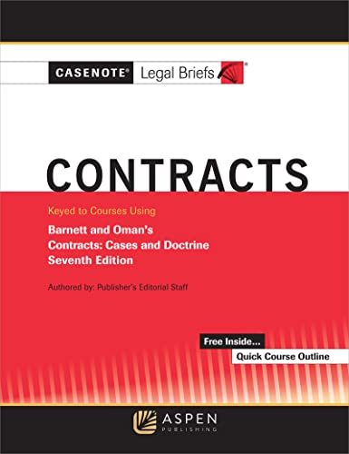Casenote Legal Briefs for Contracts Keyed to Barnett and Oman 7th Casenote Legal Briefs cover