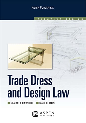Trade Dress and Design Law Aspen Elective Illustrated Dinwoodie, Professor Graeme B cover
