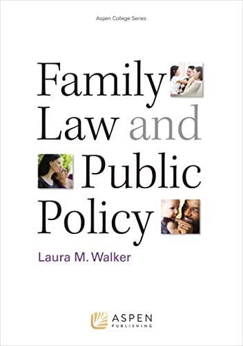 Family Law and Public Policy Aspen College Series  Walker, Laura M.