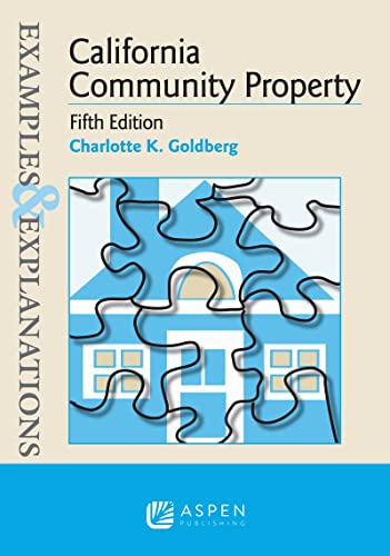 California Community Property Examples & Explanations 5th Goldberg, Charlotte K.