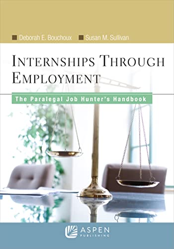 Internships through Employment The Paralegal Job Hunter's Handbook Aspen College 4.2.2008 Deborah E. Bouchoux cover