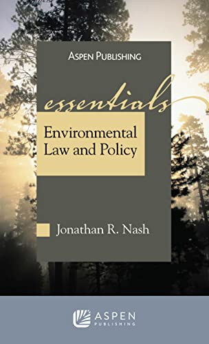 Environmental Law and Policy The Essentials 7th Seventh Edition, New ed. Nash, Jonathan R.
